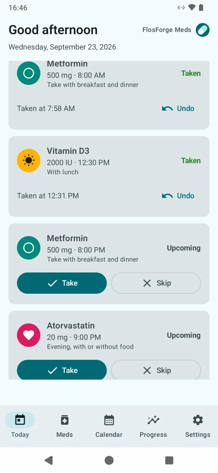 Further down Today: doses already taken with an Undo, and upcoming doses with Take and Skip buttons